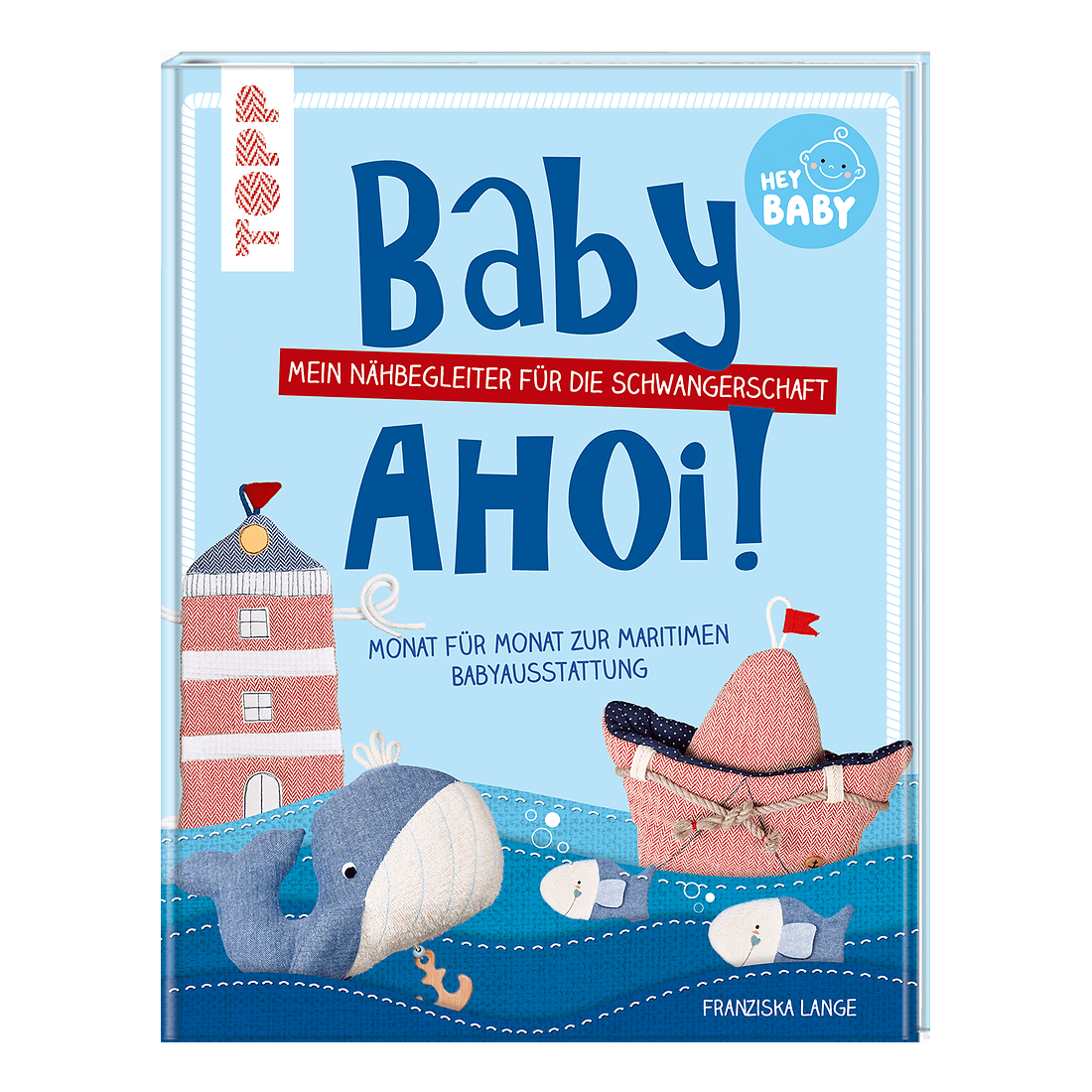 TOPP Nähbuch Baby ahoi von Franziska Lange