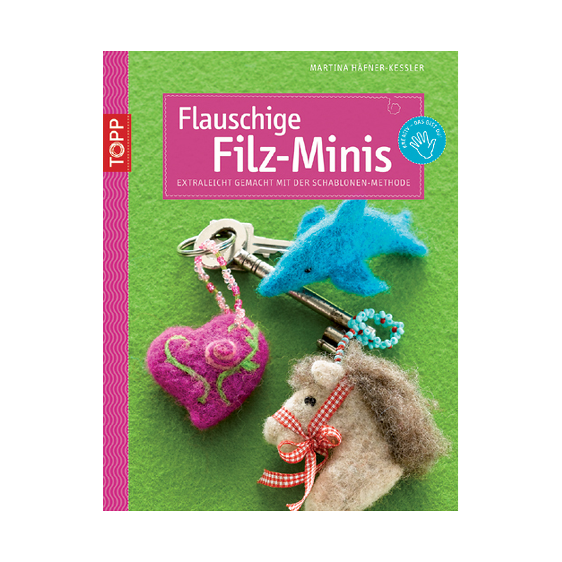 Filz-Minis mit Naturmaterial (kreativ.kompakt) von frechverlag
