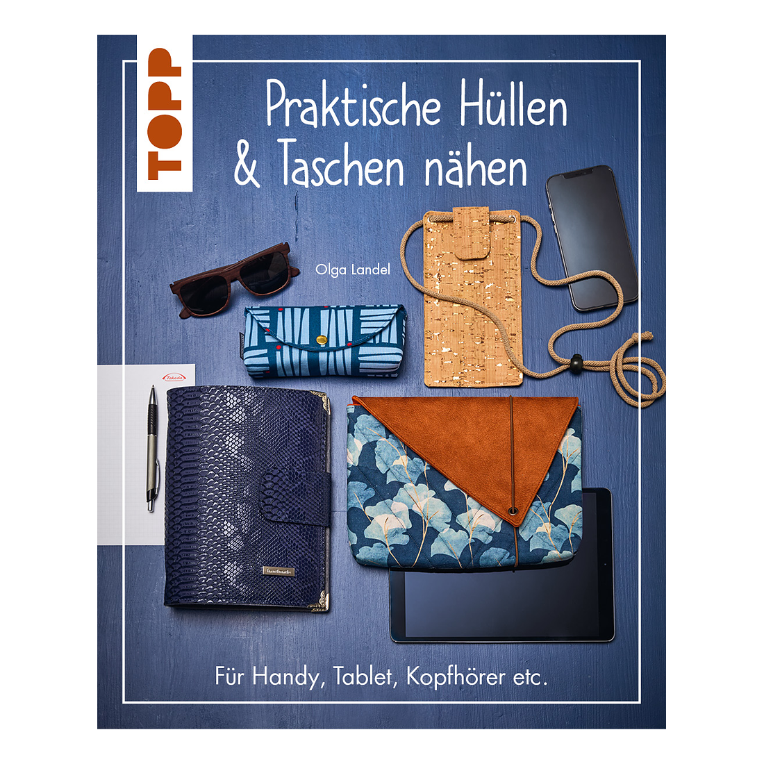 Praktische Hüllen und Taschen nähen von frechverlag