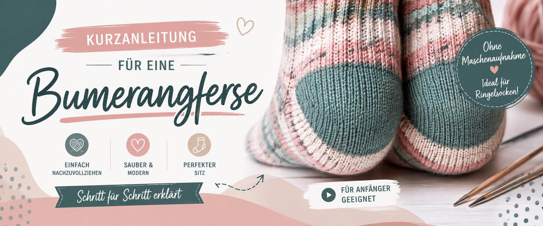 Kurzanleitung Bumerangferse stricken – Einfach Schritt für Schritt