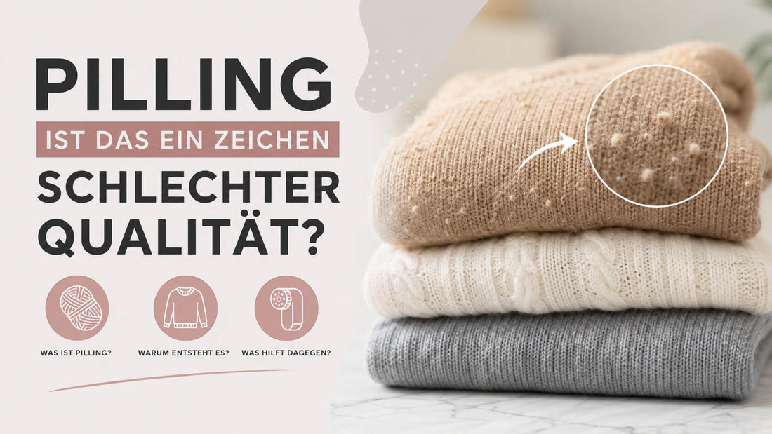 Ist Pilling ein Zeichen schlechter Qualität?