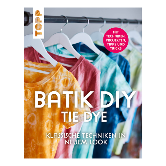 TOPP Batik DIY Tie Dye Grundlagenbuch