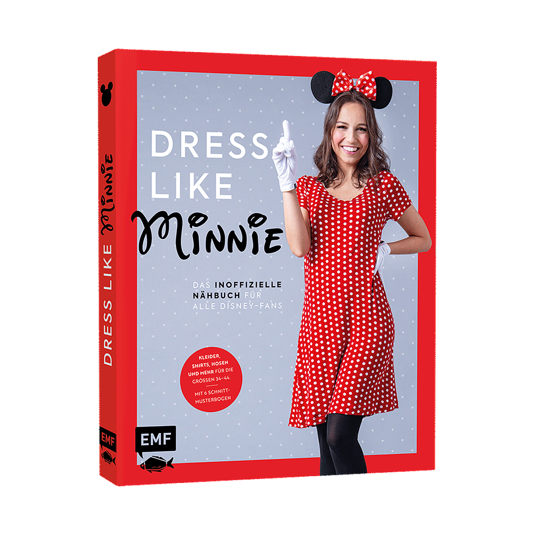 Dress like Minnie – Das inoffizielle Nähbuch für alle Disney-Fans von EMF