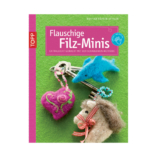 Filz-Minis mit Naturmaterial (kreativ.kompakt) von frechverlag