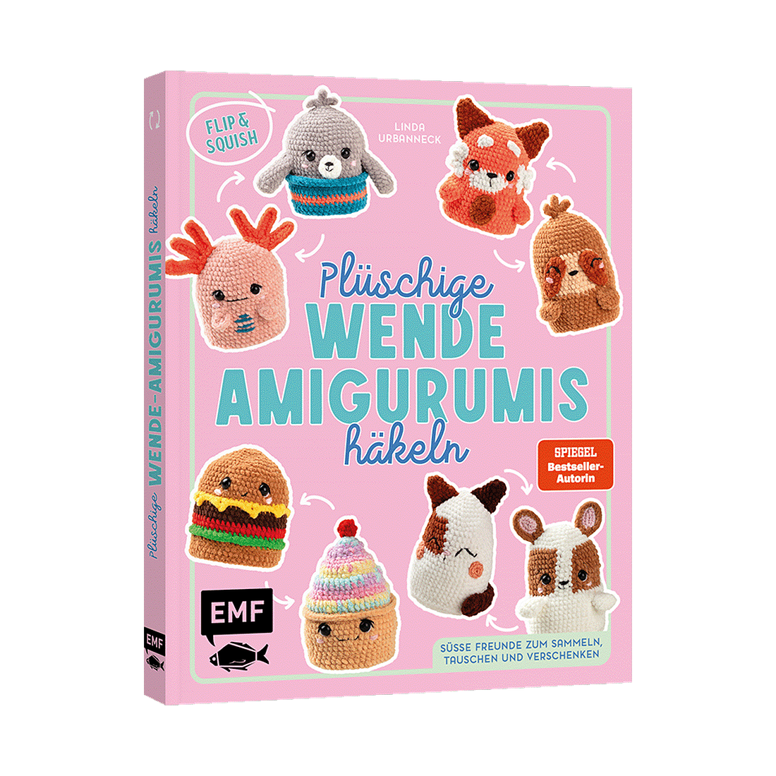Flip & Squish – Plüschige Wende-Amigurumis häkeln für Squishmallow-Fans von EMF