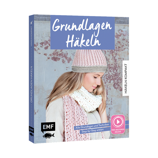 Häkeln kompakt – Grundlagen Häkeln. Mit Video-Anleitungen zu allen Techniken von EMF