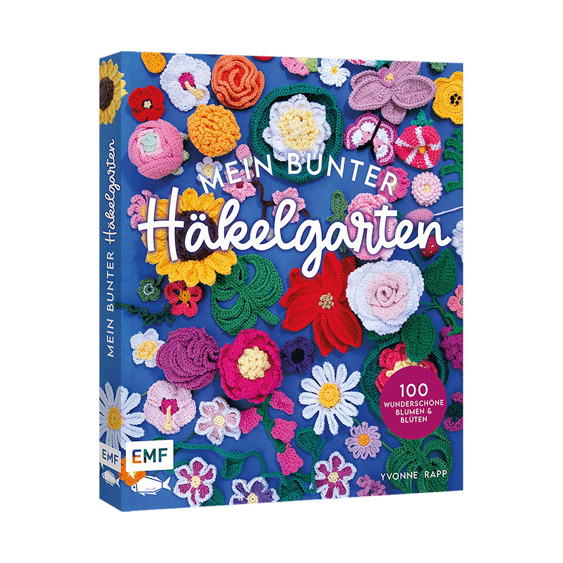 Mein bunter Häkelgarten – 100 wunderschöne Blumen und Blüten häkeln zum Dekorieren und Verschenken von EMF