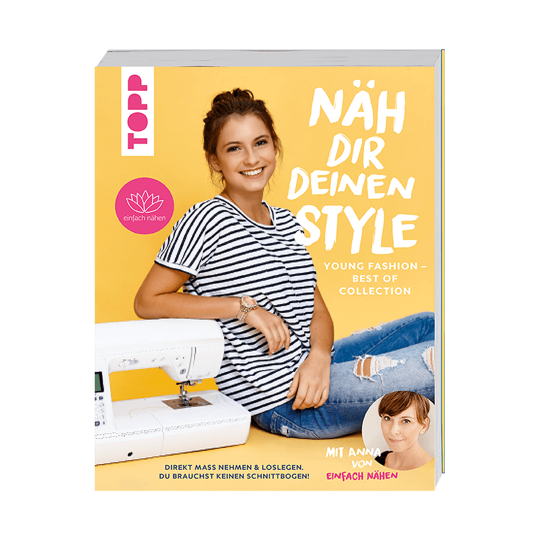 Näh dir deinen Style! Young Fashion - Best of Collection von frechverlag