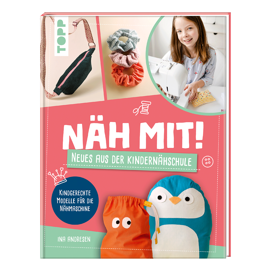 Näh mit! Neues aus der Kindernähschule von frechverlag