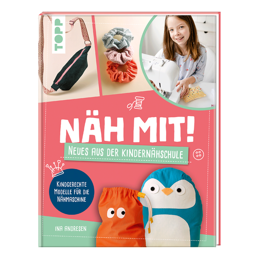 Näh mit! Neues aus der Kindernähschule von frechverlag