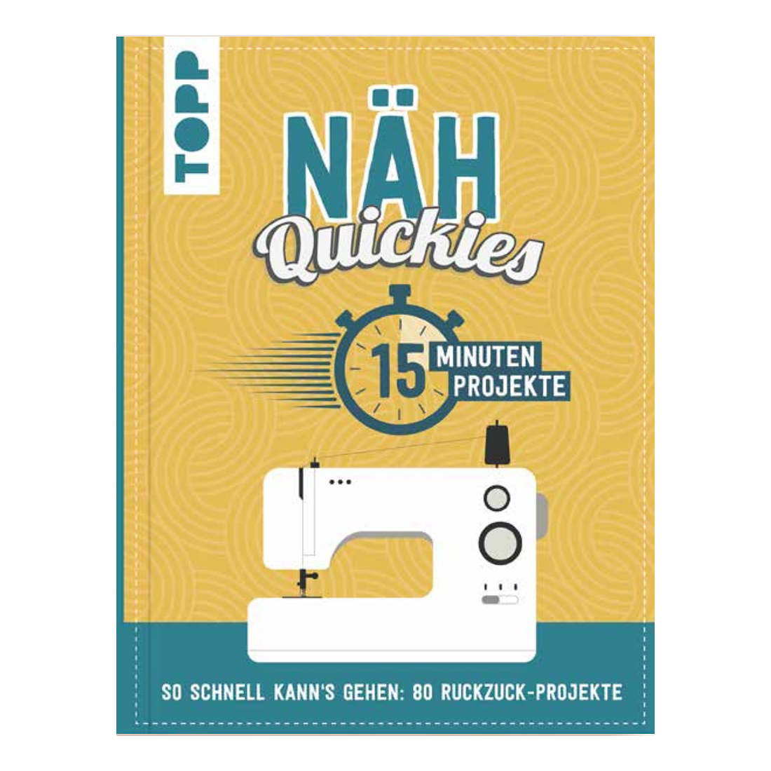 Näh-Quickies: 15-Minuten-Projekte von frechverlag