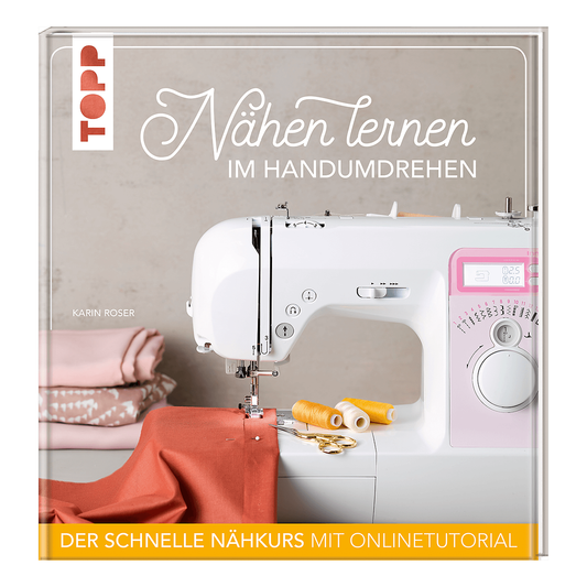 TOPP Buch Nähen lernen im Handumdrehen von Karin Roser