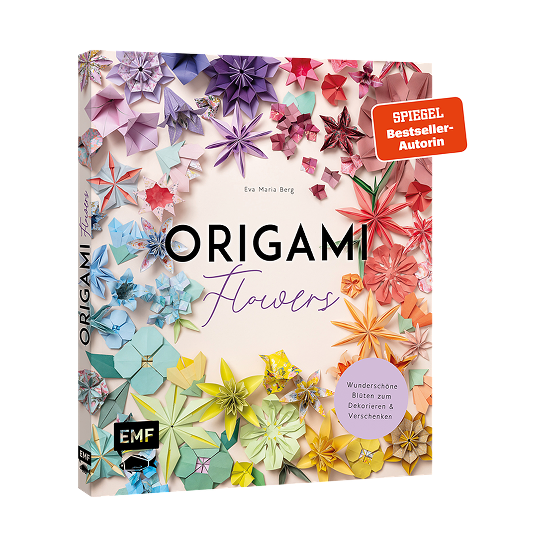 Origami-Flowers – Wunderschöne Blüten zum Dekorieren & Verschenken von EMF