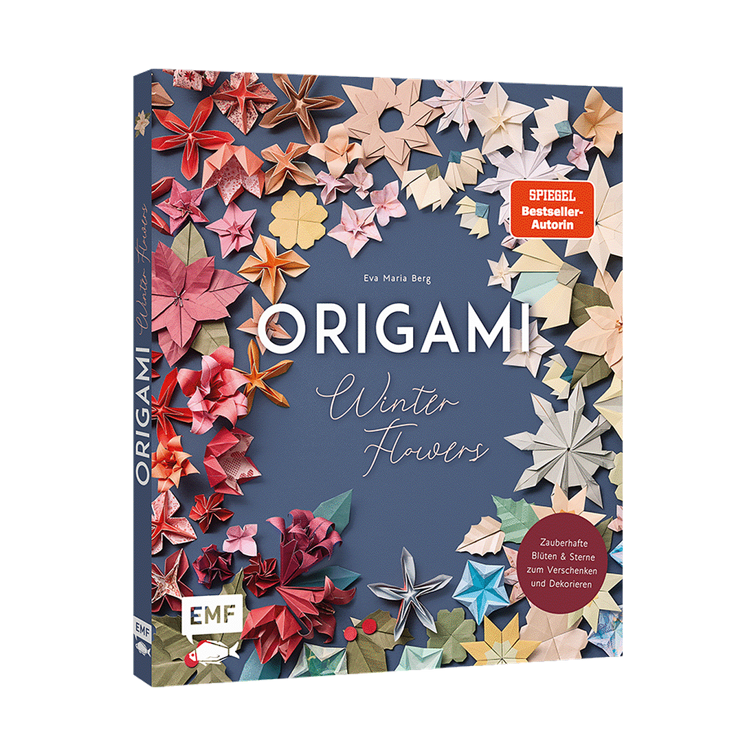Origami-Winter-Flowers – Wunderschöne Blüten & Sterne zum Dekorieren & Verschenken von EMF
