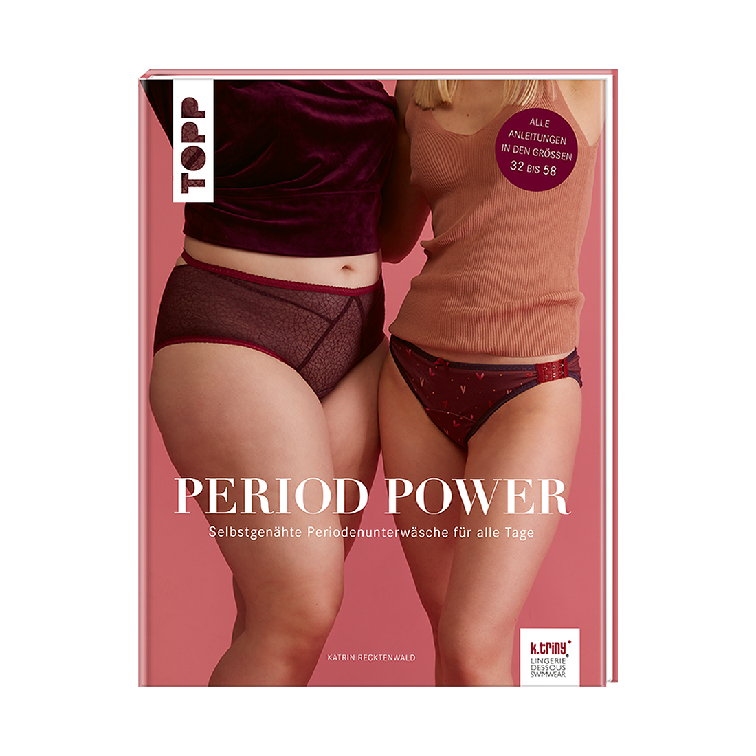 Period Power - Selbstgenähte Periodenunterwäsche für alle Tage von frechverlag
