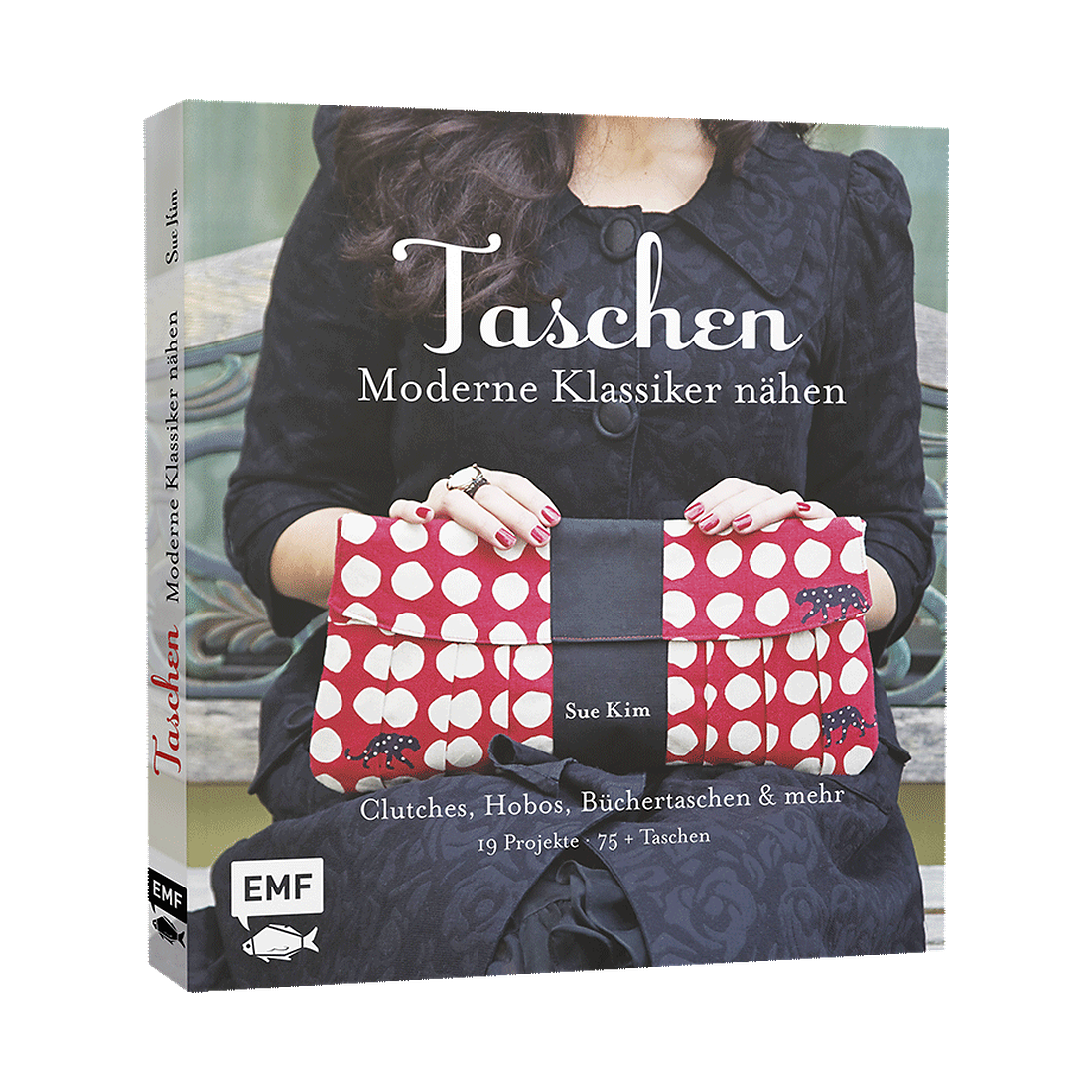 Taschen – Moderne Klassiker nähen von EMF