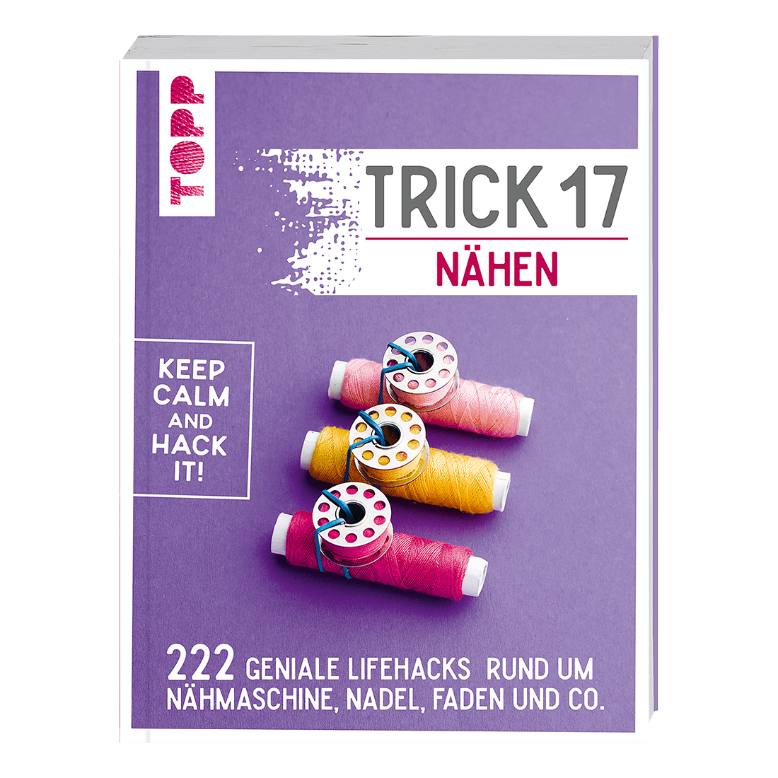 TOPP Trick 17 Nähen mit 222 Lifehacks